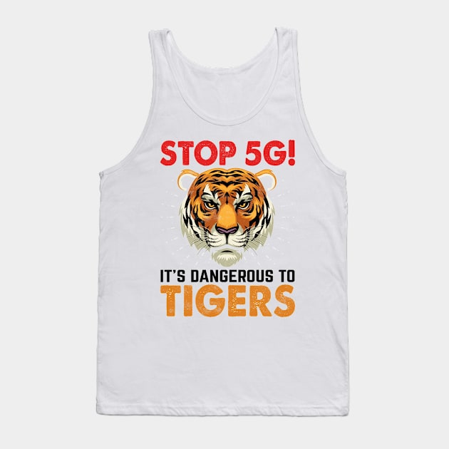 stop 5g it's dangerous to tigers Tank Top by Officail STORE